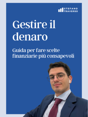 Gestire il denaro: guida per fare scelte finanziarie consapevoli